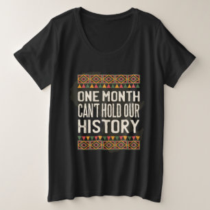 Black History Month Quotes - Cant Hold Our History Plus Size T-Shirt