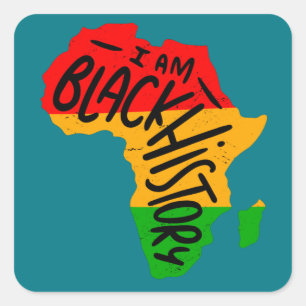 Black History Month Quotes - I AM BLACK HISTORY Square Sticker