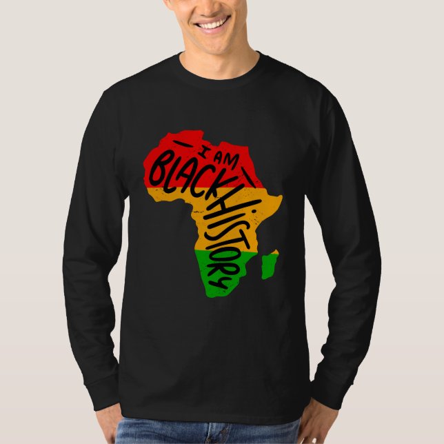 Black History Month Quotes - I AM BLACK HISTORY T-Shirt (Front)
