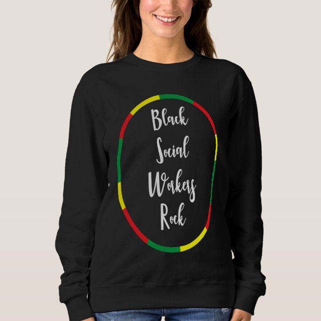 Black History Month Social Worker Black Culture Sweatshirt (Front)