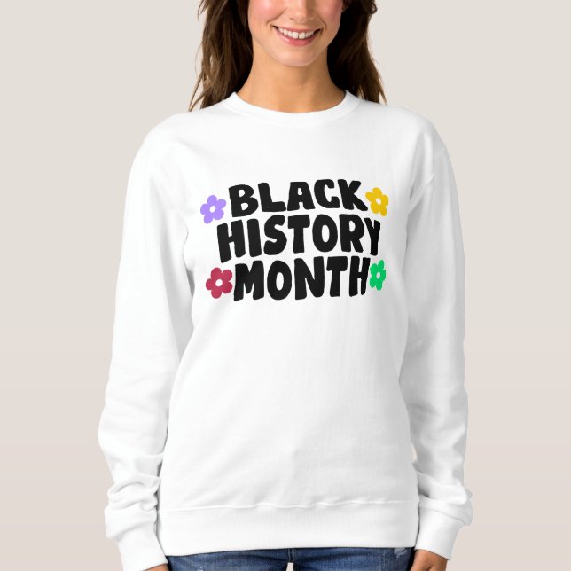 Black History Month   Sweatshirt (Front)