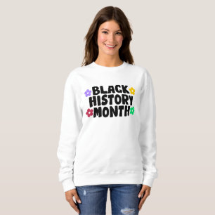 Black History Month   Sweatshirt