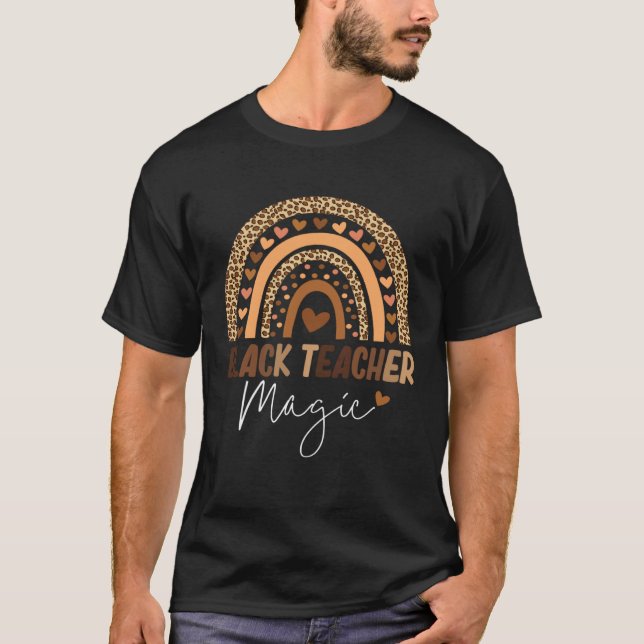 Black History Month Teacher Black Teacher Magic T-Shirt (Front)