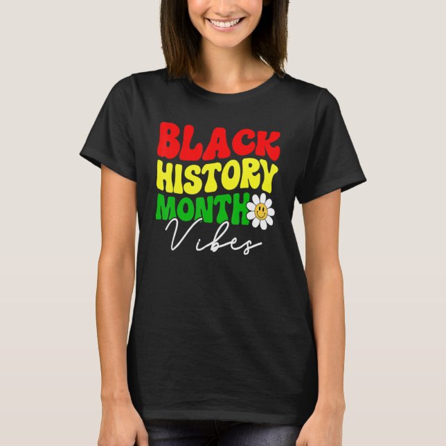 Black History Month Vibes, Funny African American  T-Shirt (Front)