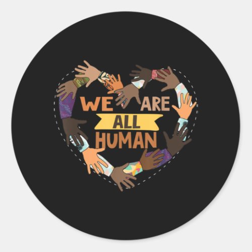 Black History Month _ We Are All Human Pride Classic Round Sticker