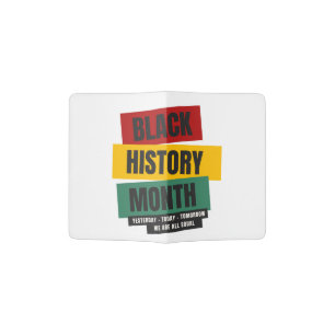 Black History Month - Yesterday, Today, Tomorrow Passport Holder
