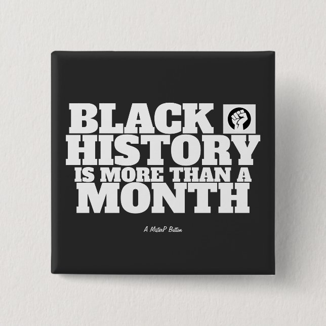 Black History (More) - A MisterP Button (Front)