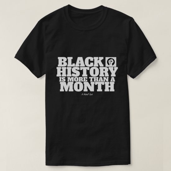 Black History (More) - A MisterP Shirt