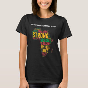 Black History Never Apologize For Being Melanin Af T-Shirt