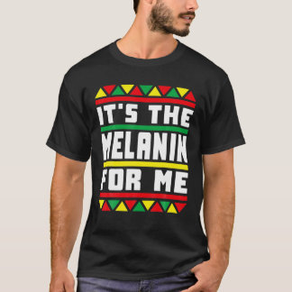 Black History Pajamas Afro It's The Melanin For Me T-Shirt