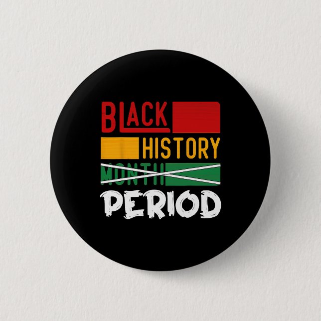 Black History Period Black History Month  Button (Front)