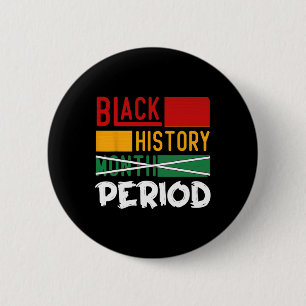 Black History Period Black History Month Button