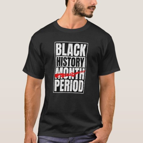 Black History Period Black Pride Retro Black Histo T_Shirt