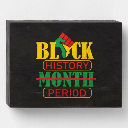 Black History Period Unity Fist Wooden Box Sign