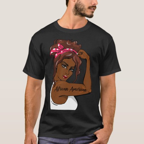 Black History Pin Up Rosie The Riveter African Ame T_Shirt