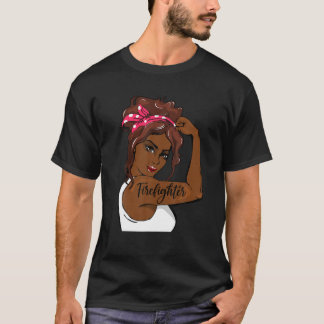 Black History Pin Up Rosie The Riveter Firefighter T-Shirt