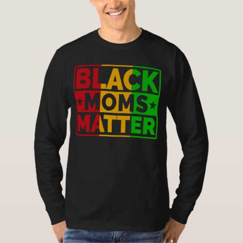 Black History Pride Retro Black Moms Matter T_Shirt