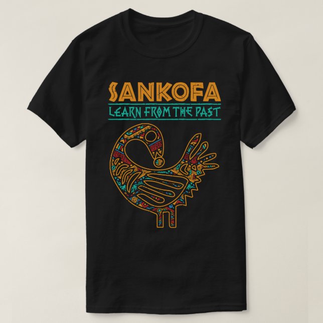 Black History Sankofa African Bird Learn From the  T-Shirt (Design Front)