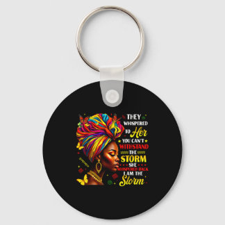 Black History They Whispered To Her Melanin Queen  Keychain