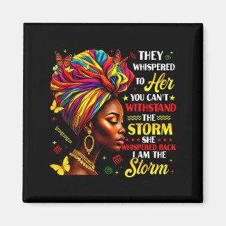 Black History They Whispered To Her Melanin Queen  Magnet