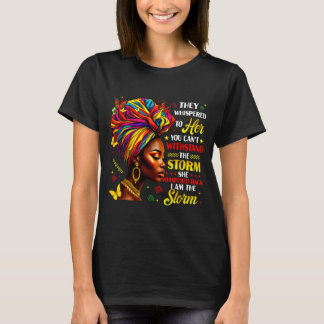Black History They Whispered To Her Melanin Queen  T-Shirt