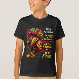 Black History They Whispered To Her Melanin Queen  T-Shirt