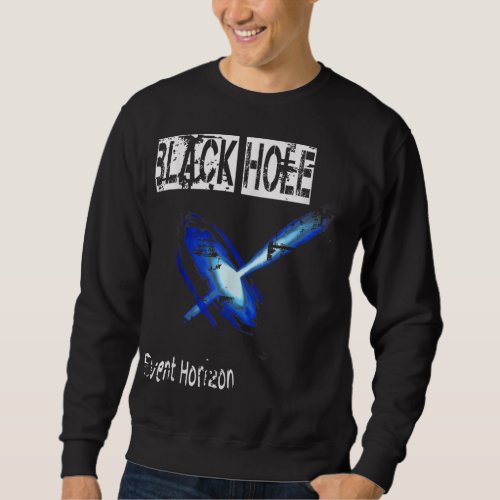 Black Hole Event Horizon Sweatshirt