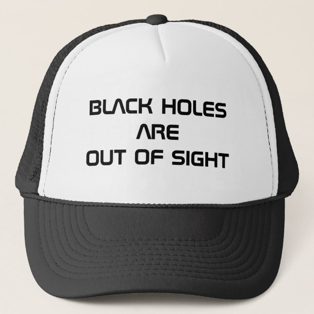 Black Holes Are Out of Sight Trucker Hat (Front)