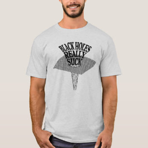 Black Holes Really Suck T-Shirt