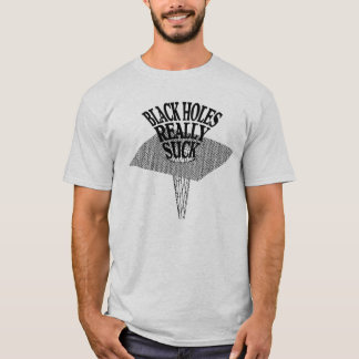 Black Holes Really Suck T-Shirt