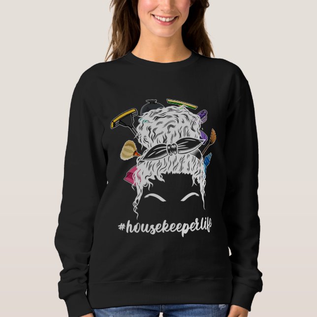Black Housekeeper Life African American Housekeepi Sweatshirt (Front)