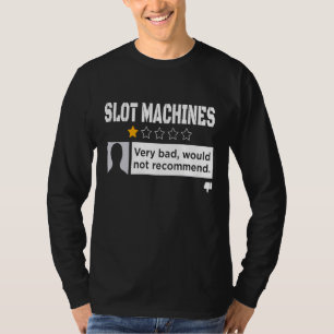 Black Humour Would Not Recommend Slot Machine T-Shirt