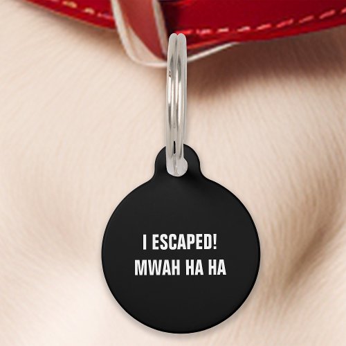 Personalized Pet Gifts 16 Black I Escaped Mwah Ha Ha Funny Pet Id Tag