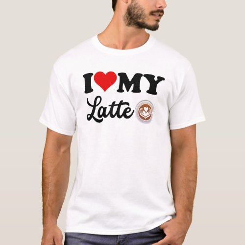 Black I Love My Latte T_Shirt