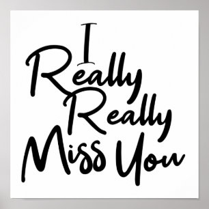Black i really really miss you poster
