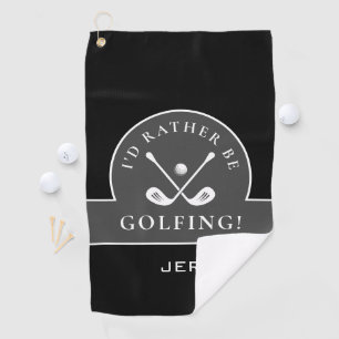Black I'd Rather Be Golfing Monogrammed Pro Gray Golf Towel