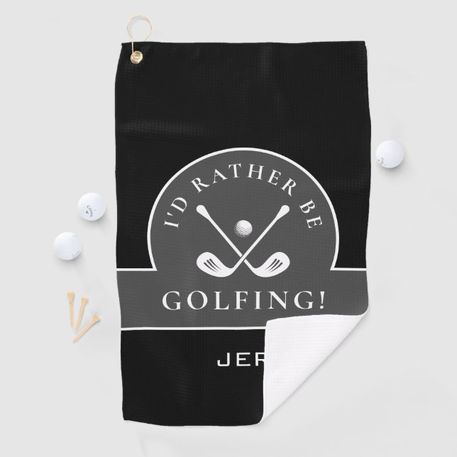 Black I'd Rather Be Golfing Monogrammed Pro Gray Golf Towel (InSitu)