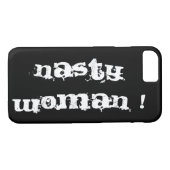 Black Iphone 7 case, "nasty woman" grunge font Case-Mate iPhone Case (Back (Horizontal))