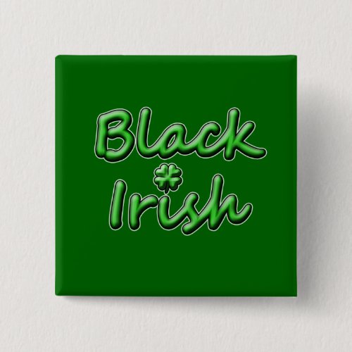 Black Irish in Breezy Green Font Pinback Button