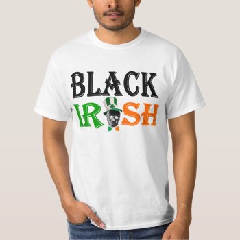 Black Irish Irish St Patrick's Day T-shirt by Paddy_O_Doors at Zazzle