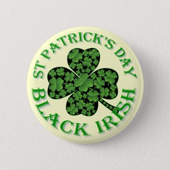 Black Irish St Patrick's Day Button by Paddy_O_Doors at Zazzle