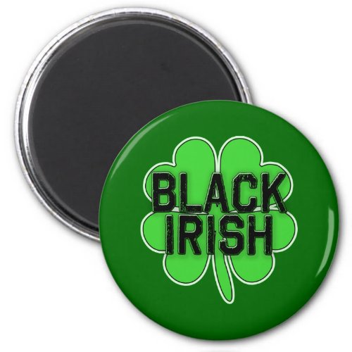 Black Irish with Big Shamrock for St Patricks Day Magnet