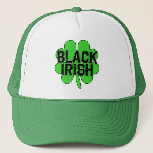 Black Irish with Big Shamrock for St Patricks Day Trucker Hat