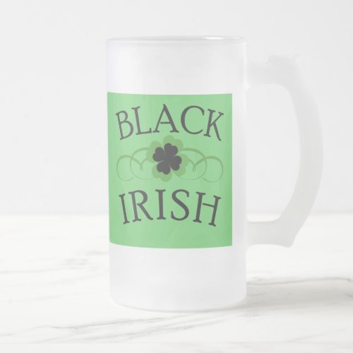 BLACK IRISH with Black Shamrock Frosted Glass Beer Mug