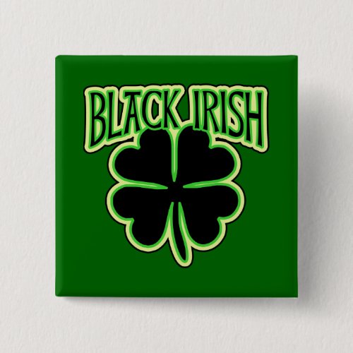 Black Irish with Large Shamrock in Black Pinback Button