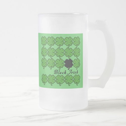 Black Irish With Lots of Shamrocks Frosted Glass Beer Mug