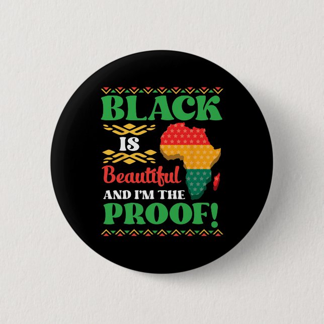 Black Is Beautiful And I'm The Proof African Ameri Button (Front)