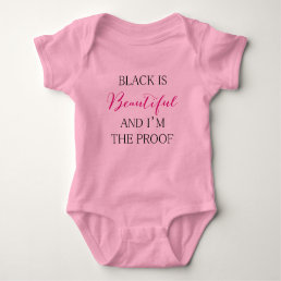 BLACK IS BEAUTIFUL AND I&#39;M THE PROOF! BABY BODYSUIT