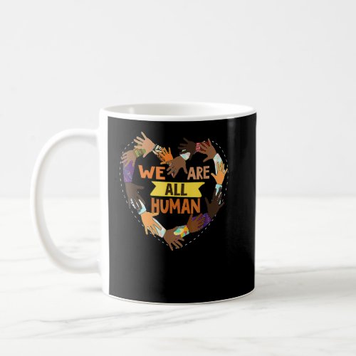 Black Is Beautiful Black History Month We Are All  Coffee Mug