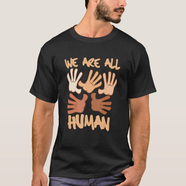 Black Is Beautiful Black History Month We Are All  T-Shirt (Front)